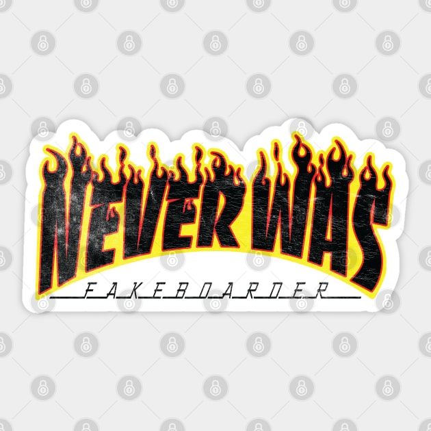 Skateboard "Never Was Fakeboarder" Sticker by Mike Moore Studios